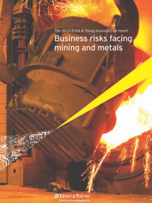 The 2010 Ernst & Young business risk report: "Business risks facing mining and metals".